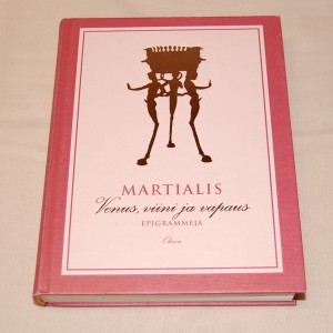 Martialis Venus, viini ja vapaus - Epigrammeja